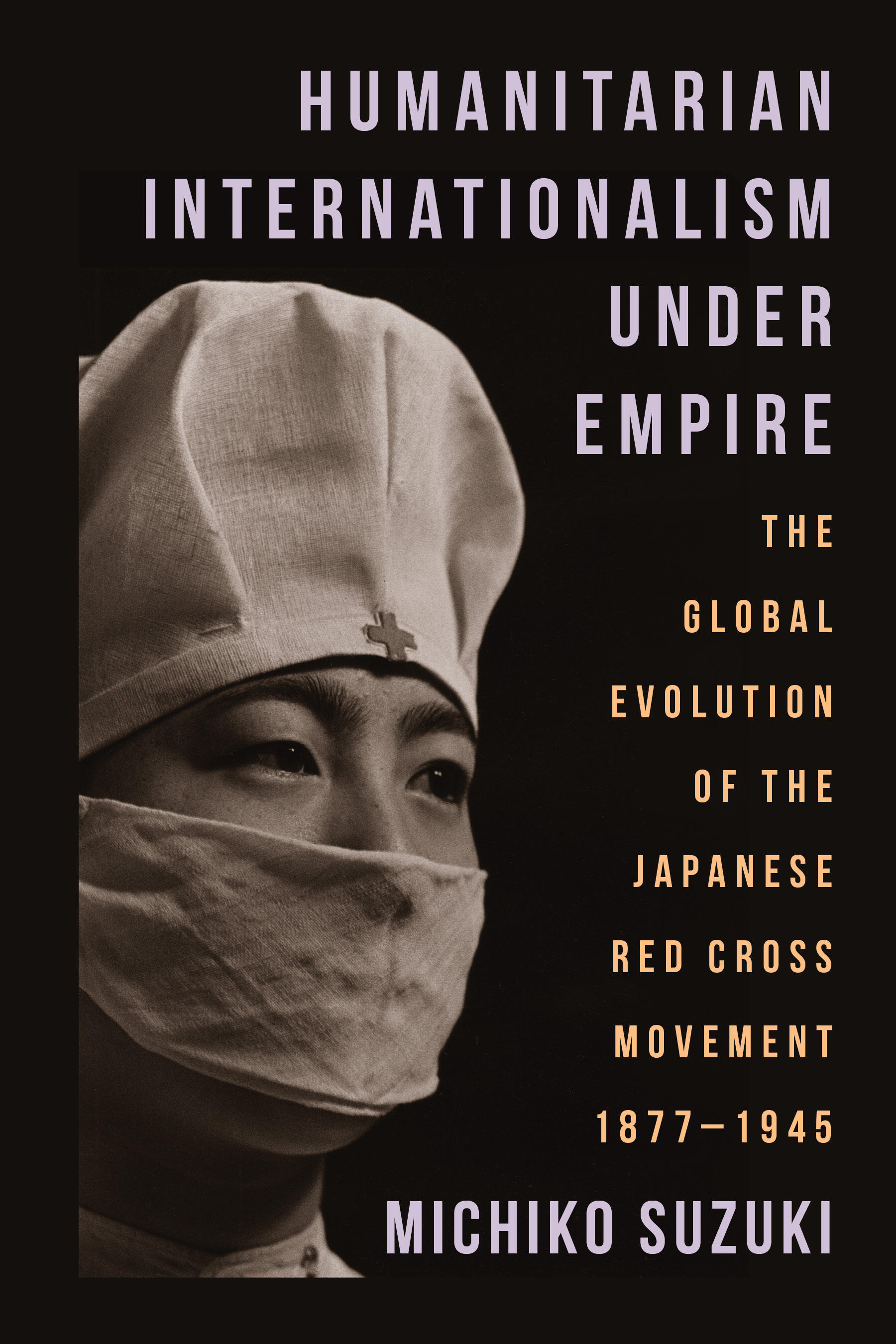 Humanitarian Internationalism Under Empire: The Global Evolution